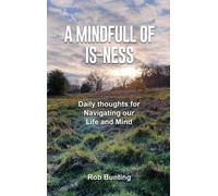 Rob Bunting A Mindfull of Is-ness (Copertina rigida)