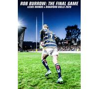 Rob Burrow: The Final Game Leeds Rhinos v Bradford Bulls 2020 (DVD) Rob Burrow