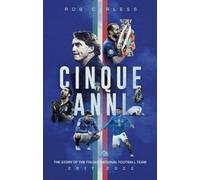 Cinque Anni: The Story of the Italian National Football Team: 2017-2022
