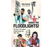 Rob Carless Under the Floodlights (Tascabile)