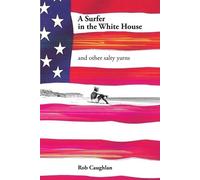 Rob Caughlan A Surfer In The White House (Tascabile)