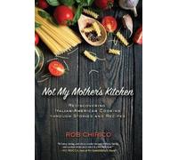 Rob Chirico Not My Mother's Kitchen (Copertina rigida)