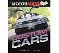 Rob Colson Motormania: Custom Cars (Copertina rigida) Motormania