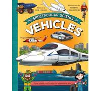The Spectacular Science of Vehicles: From Trucks and Trains to Supersonic Jets