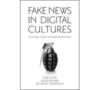 Rob Cover Ashleigh Haw Jay Thomps Fake News in Digital Cultur (Copertina rigida)