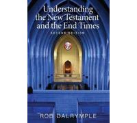 Rob Dalrymple Understanding the New Testament and the End Times, Sec (Tascabile)