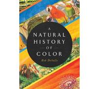 Rob DeSalle Hans Bachor A Natural History of Color (Copertina rigida)
