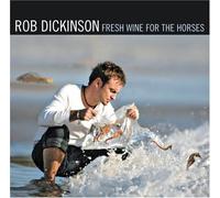 Dickinson, Rob - Fresh Wine For The Horses (2 CD)