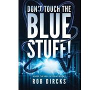 Rob Dircks Don't Touch the Blue Stuff (Where the Hell is Tes (Copertina rigida)