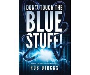 Rob Dircks Don't Touch the Blue Stuff (Where the Hell is Tes (Copertina rigida)