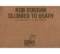 Rob Dougan - Rob Dougan - Clubbed To Death - Cheeky Records