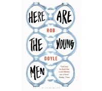 Rob Doyle Here Are the Young Men (Tascabile)