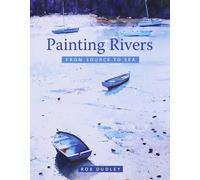 Rob Dudley Painting Rivers from Source to Sea (Tascabile)
