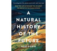 Rob Dunn A Natural History of the Future (Tascabile)