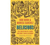 Rob Dunn Monica Sanchez Delicious (Tascabile)