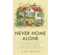 Rob Dunn Never Home Alone (Copertina rigida)