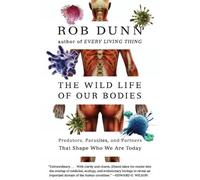 Rob Dunn The Wild Life of Our Bodies (Tascabile)