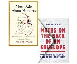 Rob Eastaway Collection 2 Books Set (Much Ado About Numbers & Maths on the Back of an Envelope)