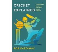 Rob Eastaway Cricket Explained (Tascabile)