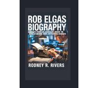 ROB ELGAS BIOGRAPHY: Chicago’s Frontline Journalist - Behind the Scenes of Breaking News and Historic Moments