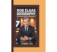 ROB ELGAS BIOGRAPHY: The Face of ABC7’s Evening News