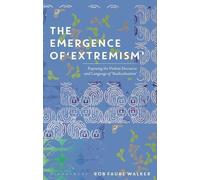 Rob Faure Walker The Emergence of 'Extremism' (Tascabile)