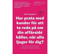 Rob Fitzpatrick Hur Prata Med Kunder För Att Ta Reda På Om Din Affär (Tascabile)