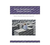 Rob Freathy History, Remembrance and Religious Education (Tascabile)