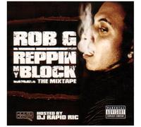 Rob G - Reppin My Block: the Mixtape