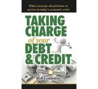 Rob Goldstein Taking Charge of Your Debt and Credit (Copertina rigida)