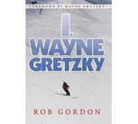 Rob Gordon I, Wayne Gretzky (Copertina rigida)