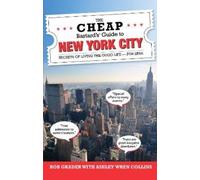 Rob Grader Ashley Wren Coll The Cheap Bastard's® Guide to New York C (Tascabile)