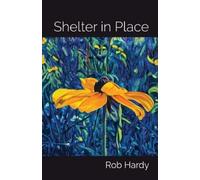 Rob Hardy Shelter in Place (Tascabile)