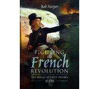 Rob Harper Fighting the French Revolution (Copertina rigida)