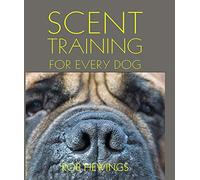 Rob Hewings Scent Training For Every Dog (Tascabile)