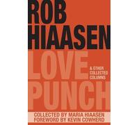 Rob Hiaasen Love Punch & Other Collected Columns (Tascabile)