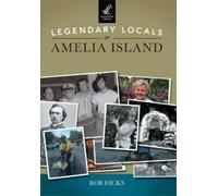 Rob Hicks Legendary Locals of Amelia Island, Florida (Tascabile)
