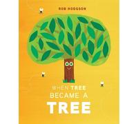 Rob Hodgson When Tree Became a Tree (Copertina rigida)