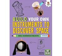 Rob Ives Build Your Own Instruments to Discover Space (Tascabile) Build Your Own
