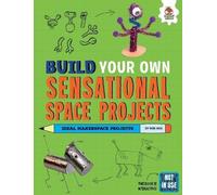 Rob Ives Build Your Own Sensational Space Projects (Tascabile) Build Your Own