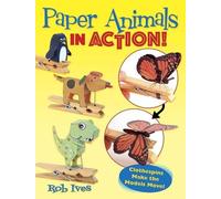 Rob Ives Paper Animals in Action (Tascabile)