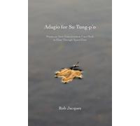 Rob Jacques Adagio for Su Tung-p'o (Tascabile)