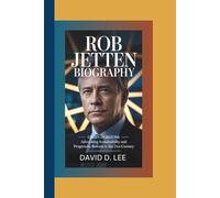 ROB JETTEN BIOGRAPHY: Green Horizons - Advocating Sustainability and Progressive Reform in the 21st Century