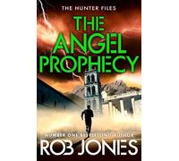 Rob Jones The Angel Prophecy (Copertina rigida) Hunter Files
