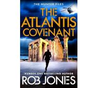 Rob Jones The Atlantis Covenant (Copertina rigida) Hunter Files