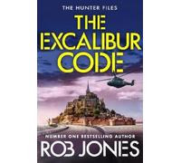 Rob Jones The Excalibur Code (Copertina rigida) Hunter Files
