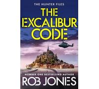 Rob Jones The Excalibur Code (Tascabile) Hunter Files