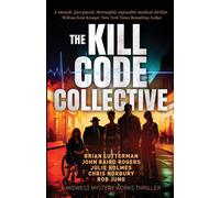 Rob Jung Brian Lutterman John Baird Rogers The Kill Code Collective (Tascabile)