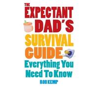 Rob Kemp The Expectant Dad's Survival Guide (Tascabile)