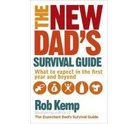 Rob Kemp The New Dad's Survival Guide (Tascabile)